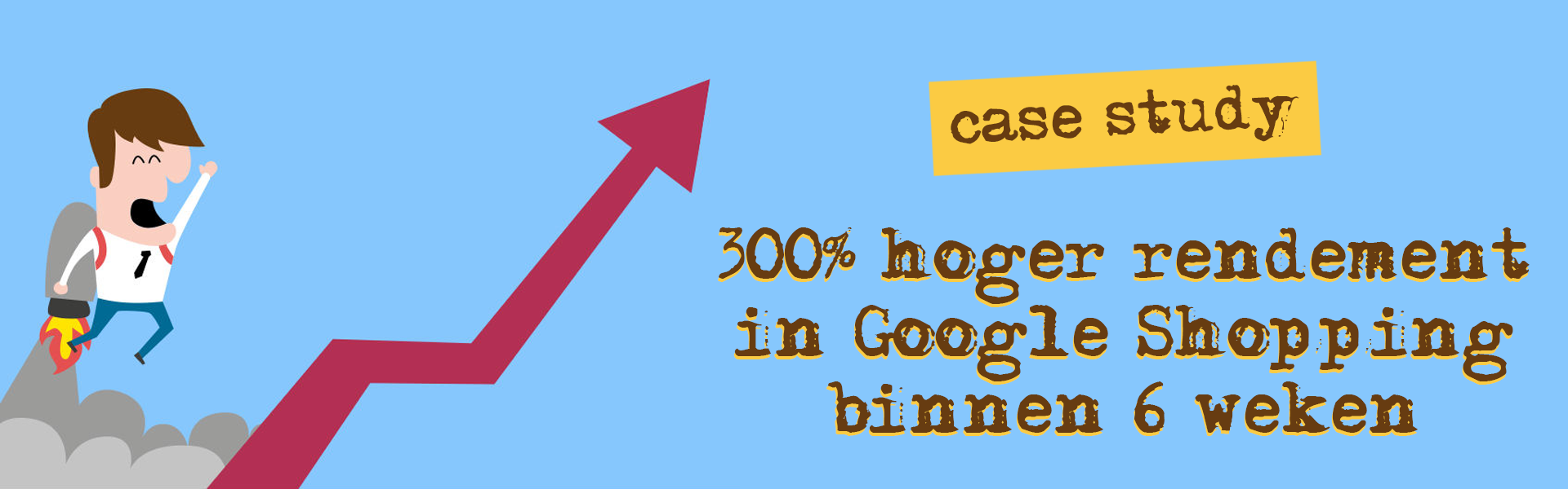 Case Study | Google Shopping: een hoger rendement in 6 weken
